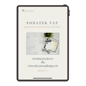 e-book: Podatek VAT. Angielskie słownictwo bazowe. Trening językowy dla wiecznie początkujących. Zeszyt 1